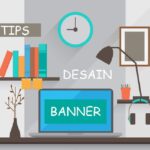 Tips membuat desain banner marketing