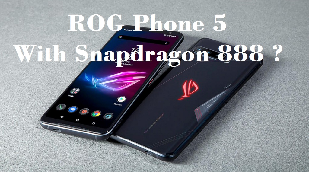 Spesifikasi Rog Phone 5 dengan chipset Snapdragon 888